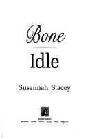 Cover of: Bone idle by Susannah Stacey