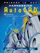 Cover of: Harnessing AutoCAD by Thomas A. Stellman, R. Rhea, G.V. Krishnan, G. V. Krishnan, Robert A. Rhea, Thomas A. Stellman