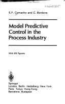 Cover of: Model predictive control in the process industry by E. F. Camacho