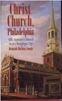 Cover of: Christ Church, Philadelphia: the nation's church in a changing city