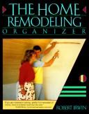 Cover of: The home remodeling organizer