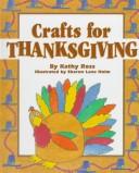 Cover of: Crafts for Thanksgiving by Kathy Ross