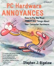 Cover of: PC Hardware Annoyances: How to Fix the Most Annoying Things about Your Computer Hardware (Annoyances)