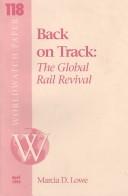 Cover of: Back on track: the global rail revival