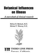 Cover of: Botanical influences on illness by Melvyn R. Werbach