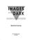 Cover of: Images in the dark
