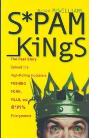 Cover of: Spam Kings: The Real Story behind the High-Rolling Hucksters Pushing Porn, Pills, and %*@)# Enlargements