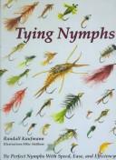 Cover of: Tying nymphs by Randall Kaufmann