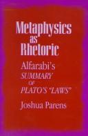 Cover of: Metaphysics as rhetoric: Alfarabi's Summary of Plato's "Laws"