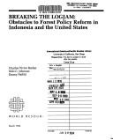 Cover of: Breaking the logjam: obstacles to forest policy reform in Indonesia and the United States