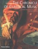Cover of: The chronicle of classical music: an intimate diary of the lives and music of the great composers