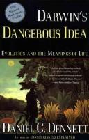 Cover of: Darwin's dangerous idea: evolution and the meanings of life