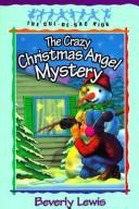 Cover of: The crazy Christmas angel mystery by Beverly Lewis