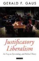 Cover of: Justificatory liberalism: an essay on epistemology and political theory