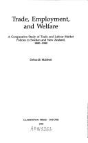 Cover of: Trade, employment, and welfare: a comparative study of trade and labour market policies in Sweden and New Zealand, 1880-1980