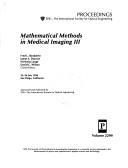 Cover of: Mathematical methods in medical imaging III: 25-26 July 1994, San Diego, California