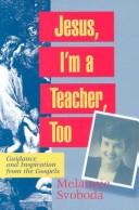 Cover of: Jesus, I'm a teacher, too: guidance and inspiration from the Gospels