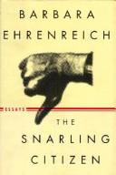 Cover of: The snarling citizen by Barbara Ehrenreich