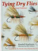 Tying Dry Flies by Randall Kaufmann