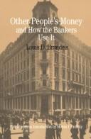 Cover of: Other people's money and how the bankers use it by Louis Dembitz Brandeis