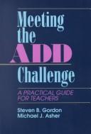 Cover of: Meeting the ADD challenge by Steven B. Gordon