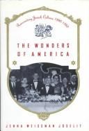 Cover of: The wonders of America by Jenna Weissman Joselit