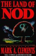 Cover of: The land of Nod by Mark A. Clements