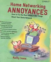 Cover of: Home networking annoyances by Kathy Ivens