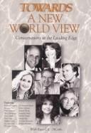 Towards a new world view by Russell E. DiCarlo