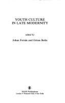 Cover of: Youth culture in late modernity by edited by Johan Fornäs and Göran Bolin.
