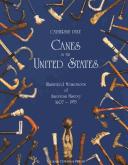 Cover of: Canes in the United States: illustrated mementoes of American history, 1607-1953