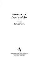 Coming up for light and air by Barbara Crow