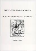Cover of: Apprentice to Paracelsus: my search for the secrets of healing