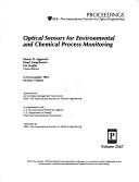 Cover of: Optical sensors for environmental and chemical process monitoring by Ishwar D. Aggarwal, Stuart Farquharson, Eric Koglin, chairs/editors ; sponsored by Air & Waste Management Association, SPIE--the International Society for Optical Engineering in cooperation with U.S. Environmental Protection Agency, U.S. Department of Energy, Chemical Manufacturers Association.