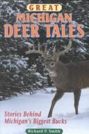 Cover of: Great Michigan deer tales: stories behind Michigan's biggest bucks