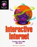 Cover of: Interactive Internet: the insider's guide to MUDs, MOOs and IRC