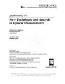 Cover of: New techniques and analysis in optical measurements by Małgorzata Kujawińska, Krzysztof Patorski, chairs/editors ; organized by SPIE Poland Chapter, Warsaw University of Technology (Poland), Foundation for Promotion and Development of Optical Techniques (Poland) ; sponsored by SPIE--the International Society for Optical Engineering ... [et al.].