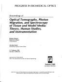 Cover of: Proceedings of optical tomography, phonton migration, and spectroscopy of tissue and model media: theory, human studies, and instrumentation: 5-7 February 1995, San Jose, California