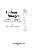 Cover of: Fading images: Indian pictographs of western Riverside County