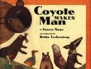Cover of: Coyote makes man by James Sage