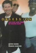 Cover of: Obsession: the lives and times of Calvin Klein