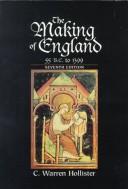 The making of England, 55 B.C. to 1399 by C. Warren (Charles Warren) Hollister