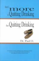 Cover of: There's more to quitting drinking than quitting drinking