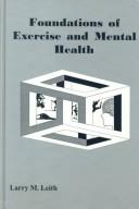 Cover of: Foundations of exercise and mental health by Larry M. Leith