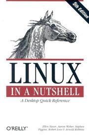 Cover of: Linux in a Nutshell (In a Nutshell (O'Reilly)) by Ellen Siever, Aaron Weber, Stephen Figgins, Robert Love, Arnold Robbins