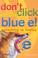 Cover of: Don't click on the blue e!