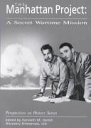 Cover of: The Manhattan Project: a secret wartime mission