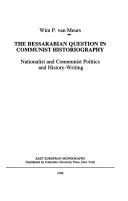Cover of: The Bessarabian question in communist historiography by Wim P. van Meurs