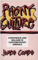 Cover of: Phony culture: confidence and malaise in contemporary America