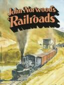 Cover of: John Norwood's railroads.